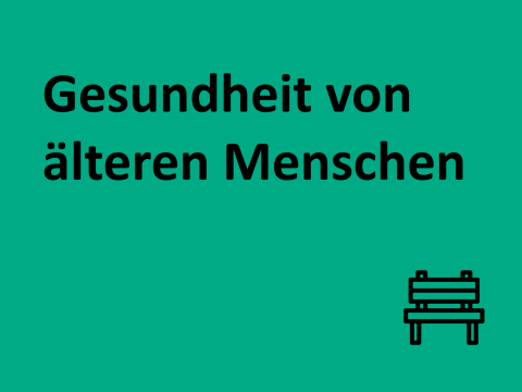 Text "Gesundheit von älteren Menschen", Hintergrund grün, Symbol: Parkbank