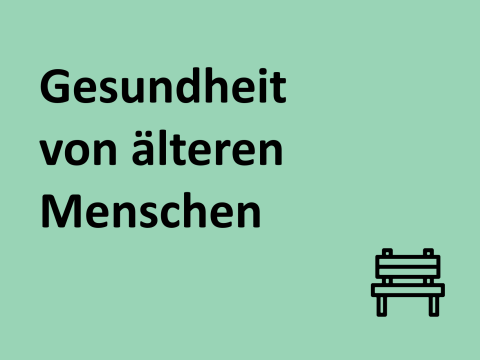 Text "Gesundheit von älteren Menschen", Hintergrund grün, Symbol: Parkbank